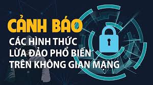 Cảnh báo phương thức, thủ đoạn của tội phạm lừa đảo chiếm đoạt tài sản trên không gian mạng